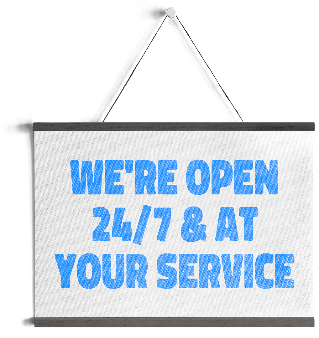 Sign that says we're open 247 and at your service