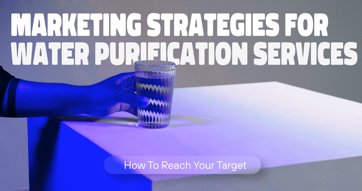 Marketing Strategies for Water Purification Services