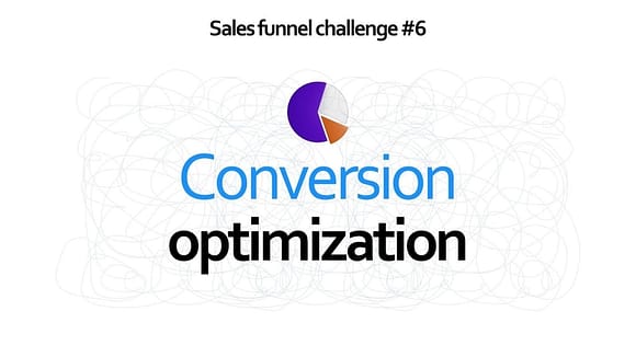 Sales funnel challenge #6 - conversion optimization