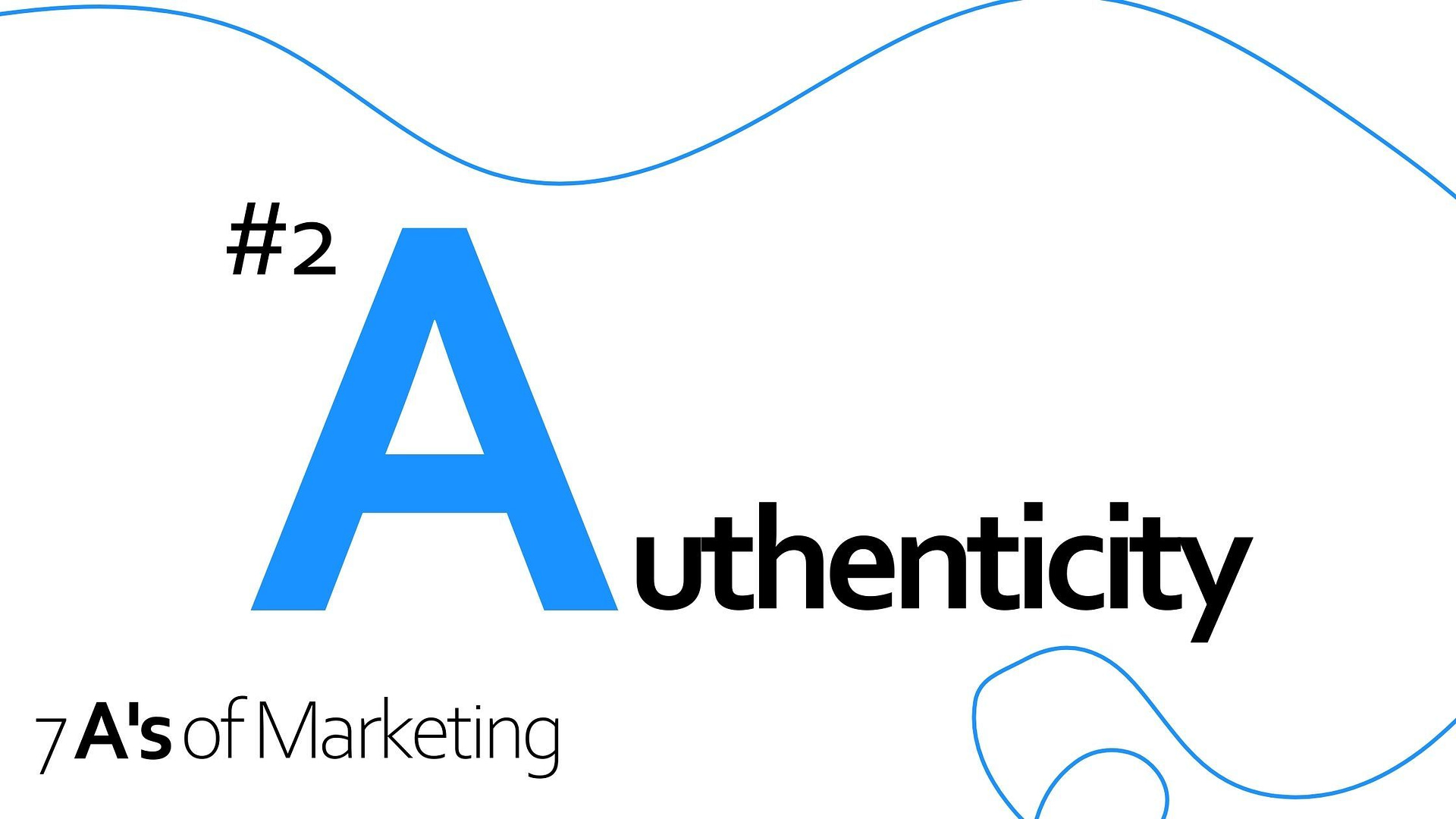 7 A's of Marketing - #2 Authenticity
