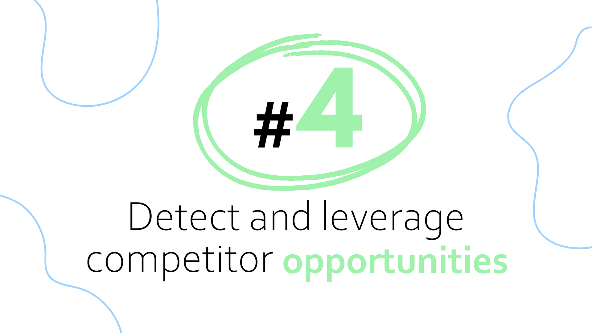 Detect and leverage competitor opportunities - competitor SWOT analysis (step 3)
